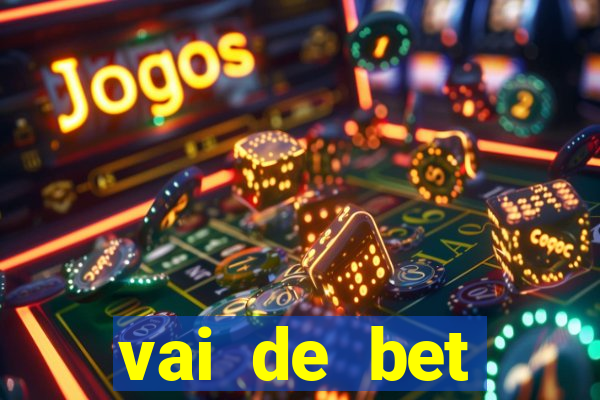 vai de bet esportes da sorte